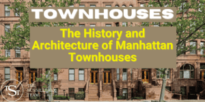The history and architecture of Manhattan townhouses - The Sussilleaux Team