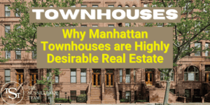 Why Manhattan townhouses are highly desirable real estate - The Sussilleaux Team