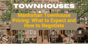 NYC townhouse pricing: What to expect and how to negotiate the best deal - The Sussilleaux Team