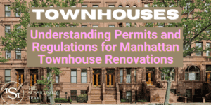 Understanding Permits and Regulations for New York City Renovations - The Sussilleaux Team