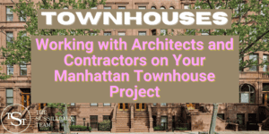 Working with Architects and Contractors on your Townhouse Project - The Sussilleaux Team