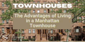 The Advantages of Living in a Manhattan Townhouse - The Sussilleaux Team