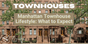 Manhattan Townhouse Lifestyle: What to Expect - The Sussilleaux Team